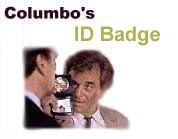 Columbo's ID Badge