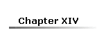 Chapter XIV
